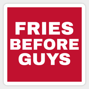 Fries Before Guys Cooking Food Funny Quote Magnet